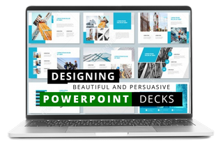 Designing Persuasive PowerPoint Decks