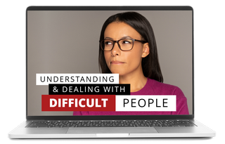 Dealing with Difficult People